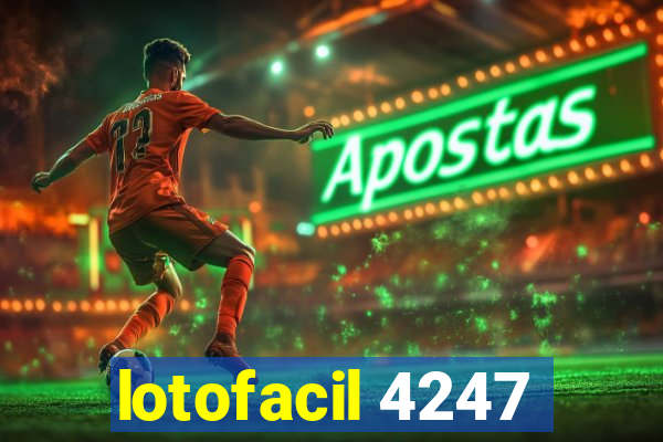 lotofacil 4247